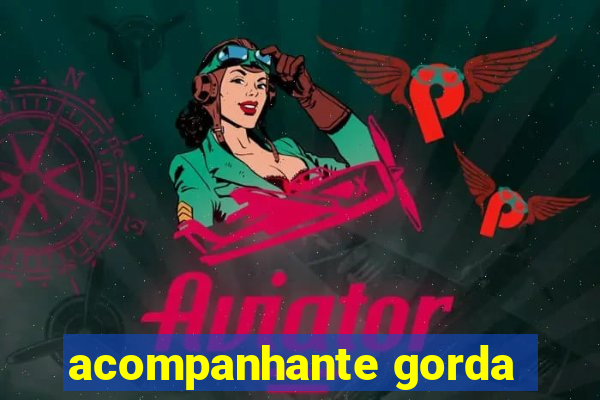 acompanhante gorda